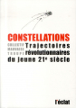 Couverture  Constellations : Trajectoires révolutionnaires du jeune 21e siècle  Editions de l'éclat 2014