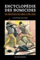 Couverture Encyclopédie des homicides en province de Liège, tome 1 : de 1796 à 1940 Editions Noir Dessin Production 2021