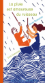 Couverture La Pluie est amoureuse du ruisseau Editions du Ricochet 2014