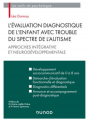 Couverture L'évaluation diagnostique de l'enfant avec trouble du spectre de l'autisme : approches intégrative et neurodéveloppementale Editions Dunod 2020
