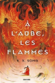 Couverture À l'aube, les flammes Editions Bragelonne (Fantasy) 2025