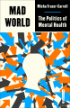 Couverture Mad World: The Politics of Mental Health Editions Pluto Press 2023