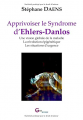 Couverture Apprivoiser le Syndrome d\'Ehlers-Danlos : Une vison globale de la maladie – La révolution épigénétique – Les situations d\'urgence Editions Autoédité 2020