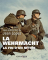 Couverture La Wehrmacht - La fin d'un mythe Editions Perrin 2019