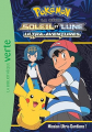 Couverture Pokémon : Soleil et lune (roman), tome 14 : Mission Ultra-gardiens! Editions Hachette (Bibliothèque Verte) 2019
