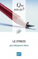 Couverture Le stress Editions Presses universitaires de France (PUF) (Que sais-je ?) 2010