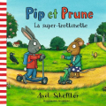 Couverture Pip et Prune : la super-trottinette Editions Gallimard  (Jeunesse) 2018