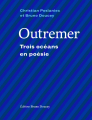 Couverture Outremer - Trois océans en poésie Editions Bruno Doucey 2011