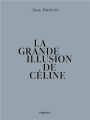 Couverture La Grande Illusion de Céline Editions Capricci 2021