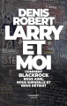 Couverture Larry et moi - Comment BlackRock nous aime, nous surveille et nous détruit Editions Florent Massot 2020