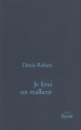Couverture Je ferai un malheur Editions Fayard 1995