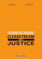 Couverture L'affaire des affaires, tome 4 : Clearstream Justice Editions Dargaud 2011