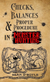 Couverture Checks, Balances and Proper Procedure in Monster Hunting Editions Autoédité 2025