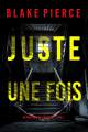 Couverture Cami Lark du FBI, tome 5 : Juste une fois Editions La librairie de l'Art indépendant 2023