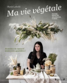 Couverture Ma vie végétale - Remettez du naturel dans votre quotidien !  Editions Gründ 2021