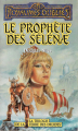 Couverture Les Royaumes Oubliés - La trilogie de la Terre des Druides, tome 1 : Le prophète des Sélénae Editions Fleuve (Noir) 1998