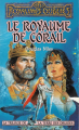 Couverture Les Royaumes Oubliés - La trilogie de la Terre des Druides, tome 2 : Le royaume de corail Editions Fleuve (Noir) 1998