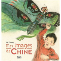 Couverture Mes images de Chine Editions Seuil (Jeunesse) 2011