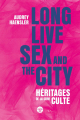 Couverture Long Live Sex And The City : Héritages de la série culte Editions Le Cherche midi 2025