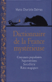 Couverture Dictionnaire de la France mystérieuse Editions France Loisirs 2017