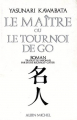 Couverture Le maître ou le tournoi de go Editions Albin Michel 1975