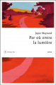Couverture Par où entre la lumière Editions Philippe Rey (Roman Étranger) 2025
