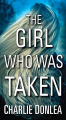 Couverture The Girl Who Was Taken Editions Pinnacle Books 2018