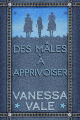 Couverture Des mâles inoubliables, tome 1 : Des mâles à apprivoiser Editions Autoédité 2018