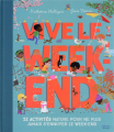 Couverture Vive le week-end - 52 activites nature pour ne plus jamais s-ennuyer le week-end Editions Gallimard  2022