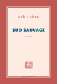 Couverture Sud Sauvage Editions Gallimard  (Continents noirs) 2025