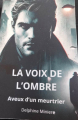 Couverture La voix de l'ombre: Aveux d'un meurtrier Editions Autoédité 2025