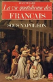 Couverture La Vie quotidienne des Français sous Napoléon Editions Le Livre de Poche 1983