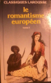 Couverture Le Romantisme européen, tome 1 Editions Larousse (Classiques) 1998
