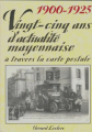Couverture 1900-1925 vingt-cinq ans d'actualités mayennaise à travers la carte postale Editions Ouest-France 1999