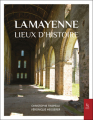 Couverture La Mayenne lieux d'Histoire Editions Alan Sutton / Sutton 2023
