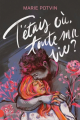 Couverture T’étais où, toute ma vie ? Editions Libre Expression 2025