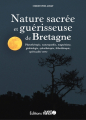 Couverture Nature sacrée et guérisseuse de Bretagne Editions Ouest-France 2022