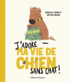 Couverture J’adore ma vie de chien sans chat ! Editions Gallimard  (Jeunesse) 2025