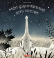 Couverture Mon gigantesque ami secret Editions Casterman 2025