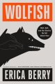 Couverture Wolfish: Wolf, Self, and the Stories We Tell About Fear Editions Flatiron Books 2023