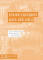 Couverture Écrire l'histoire avec des 