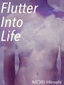 Couverture Flutter into life  Editions Haikasoru 2013