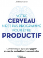 Couverture Votre cerveau n'est pas programmé pour être productif  Editions Eyrolles (Pratique) 2024