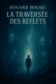 Couverture La Traversée Des Reflets Editions Autoédité 2025