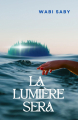 Couverture La lumière sera Editions Autoédité 2025