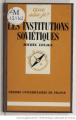 Couverture Que sais-je ? : Les institutions soviétiques Editions Presses universitaires de France (PUF) (Que sais-je ?) 1983