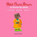 Couverture Petit Ours Brun se brosse les dents Editions Bayard (Jeunesse) 2017