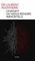 Couverture ChatGPT va nous rendre immortels Editions JC Lattès 2024