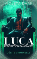 Couverture L'élite criminelle, tome 2 : Luca, rédemption sanglante Editions Autoédité 2025