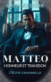 Couverture L'élite criminelle, tome 3 : Matteo, honneur et trahison Editions Autoédité 2025